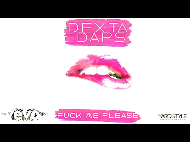 Dexta Daps - Fuck Me Please