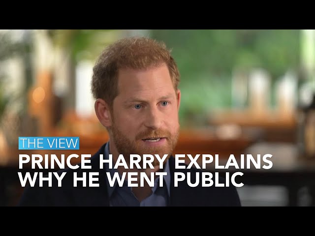 Prince Harry Explains Why He Went Public With His Family Drama  | The View