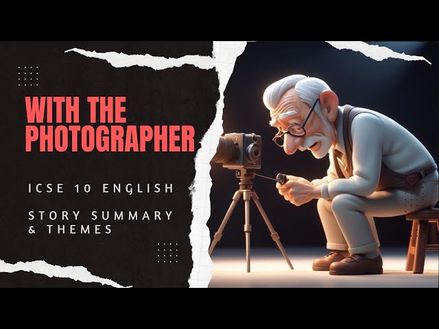 With the Photographer by Stephen Leacock | Summary + Themes | ICSE 10 Treasure Chest | Sudhir Sir