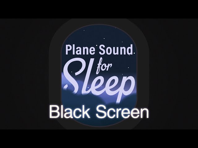 Fly away to dreamland! ✈️ Airplane sleep sounds black screen