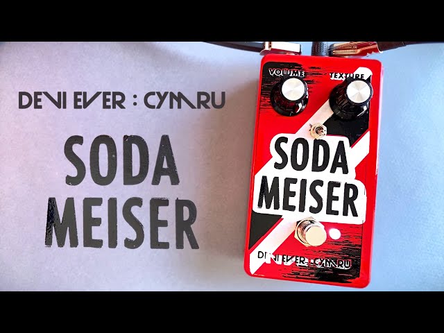 Devi Ever : CYMRU Soda Meiser Fuzz