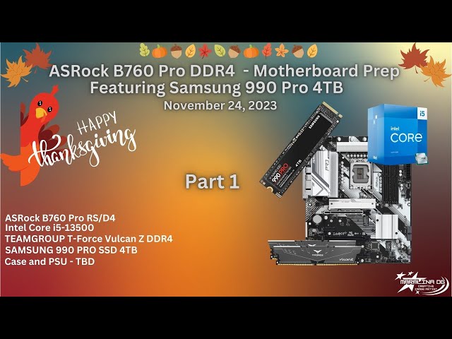 LIVE - ASRock B760 Pro DDR4 - Motherboard Prep featuring Samsung 990 Pro 4TB - Happy Thanksgiving!