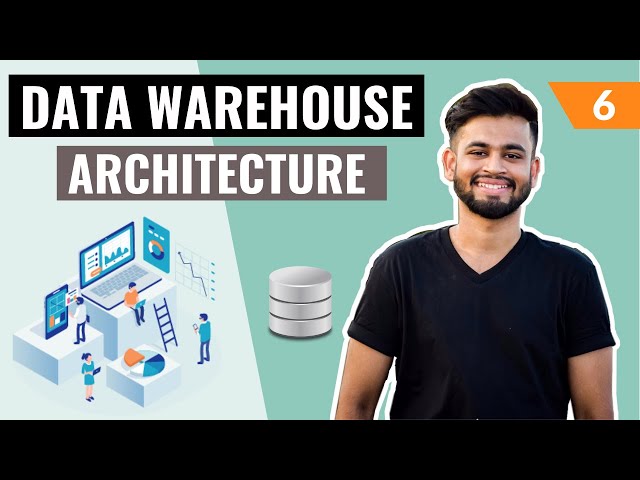 Data Warehouse Architecture | Lecture #6 | Data Warehouse Tutorial for beginners