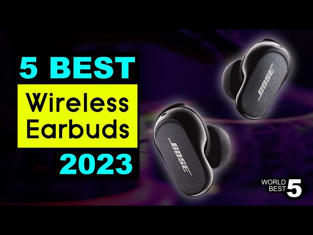 5 Best Wireless Earbuds in 2023