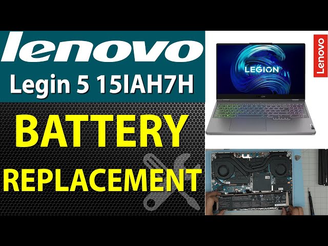 How to Replace the Battery in Lenovo Gaming Legion 5 15IAH7H - Step by Step