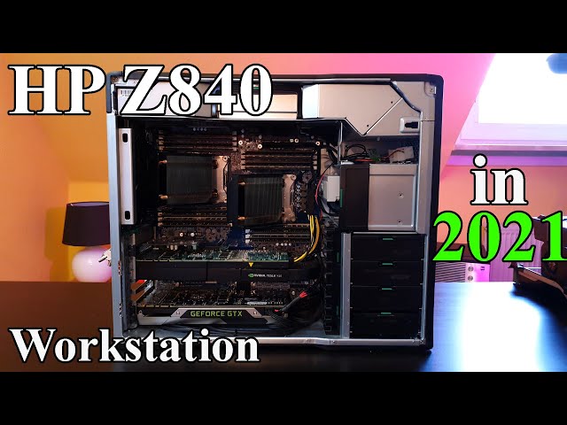 The ultimate HP Z840 Workstation, a 2021 Review