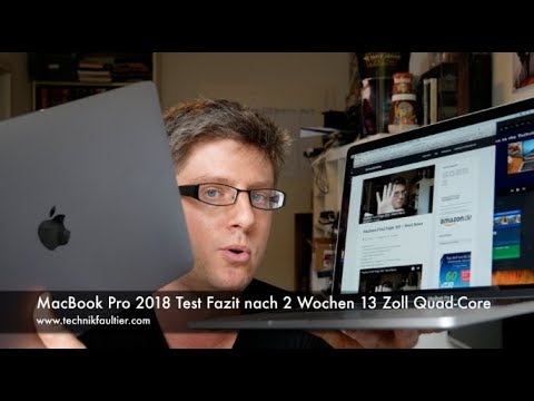 MacBook Pro 2018 Test Fazit nach 2 Wochen 13 Zoll Quad-Core
