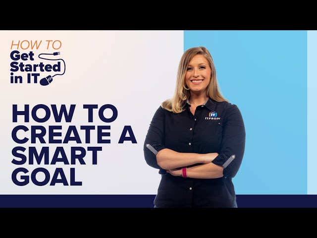 How to Create a SMART Goal | How to Get Started in IT