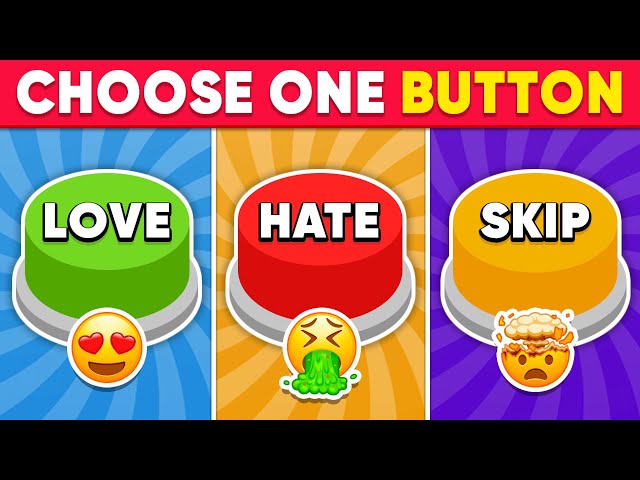 Choose One BUTTON…! LOVE, HATE or SKIP IT! 😍🤮❌ Daily Quiz