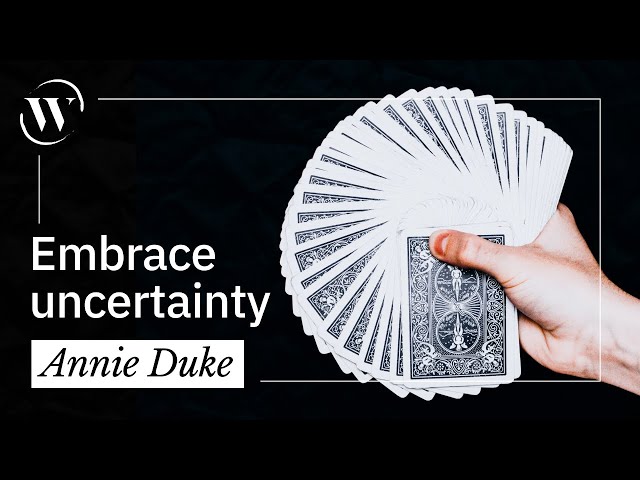 Why being uncertain is a hidden strength | Annie Duke