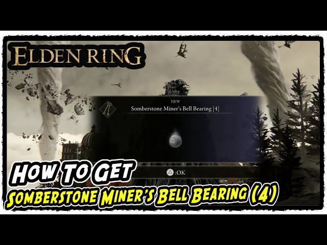 How to Get Somberstone Miner's Bell Bearing (4) in Elden Ring Somber Smithing Stone 7 & 8 Vendor