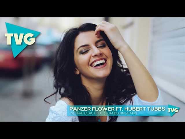 Panzer Flower ft. Hubert Tubbs - We Are Beautiful (Tom Budin Remix)