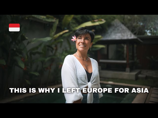 Why I Left Europe for Asia ALONE and Started Over... (and why you may want to do the same)