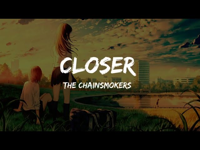 The Chainsmokers- Closer(Lyrics) ft.Halsey