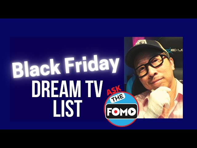 Dream TVs for Black Friday| No Samsung QD-OLED!