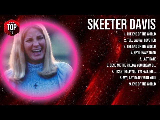 Skeeter Davis 2024 MIX ~ Top 10 Best Songs ~ Greatest Hits ~ Full Album 1