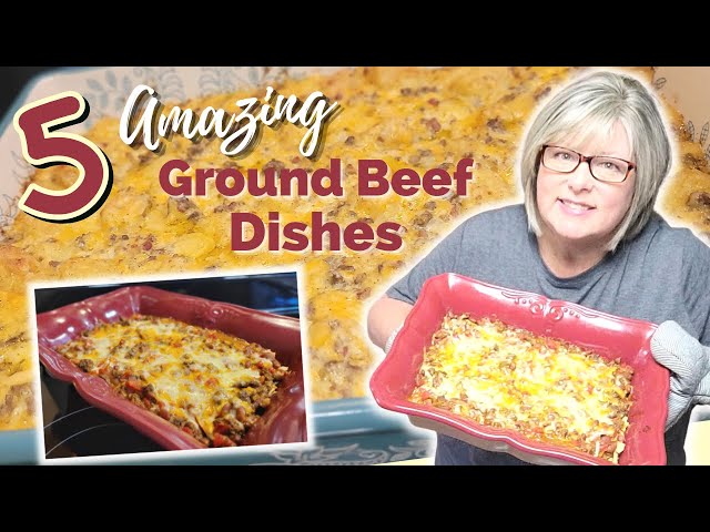 5 AMAZING Ground Beef Dishes You Will Make Again and Again | Quick Easy  Dinners Anyone Can Make