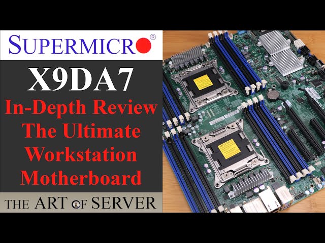 Supermicro X9DA7 | In-Depth Review of the Ultimate Dual Xeon IvyBridge Workstation Motherboard