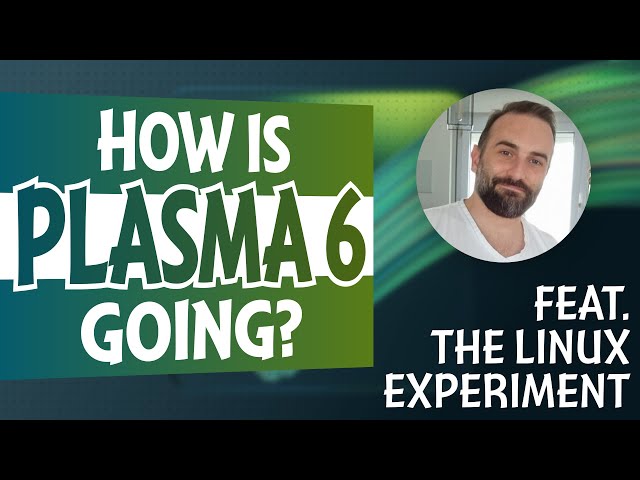 How's KDE Plasma 6 Going FEAT. Nick from The Linux Experiment!