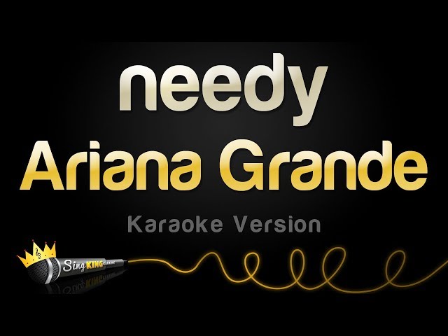 Ariana Grande  - needy (Karaoke Version)
