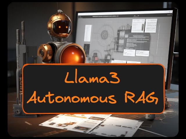 Llama3 Autonomous RAG