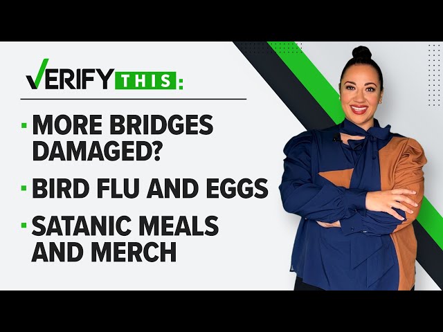 Bird flu affecting eggs, other bridges damaged & Satanic happy meals? | VERIFY This