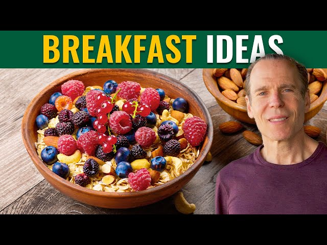 What to Eat for Breakfast on a Plant-Based Diet | The Nutritarian Diet | Dr. Joel Fuhrman