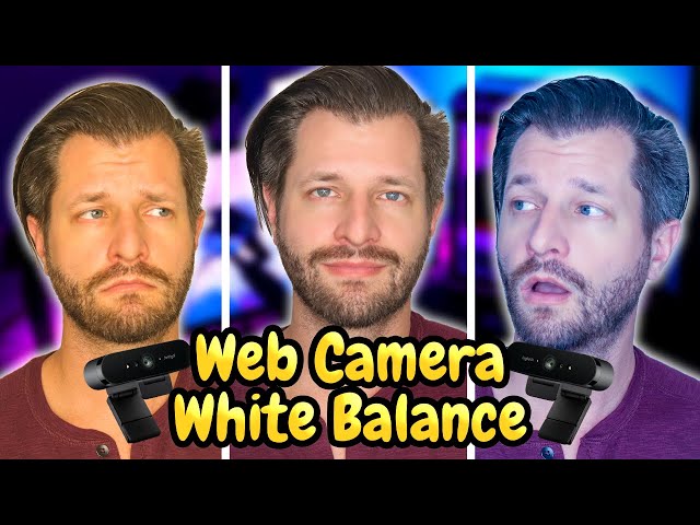 Get Perfect White Balance With ANY Web Camera Every Time!