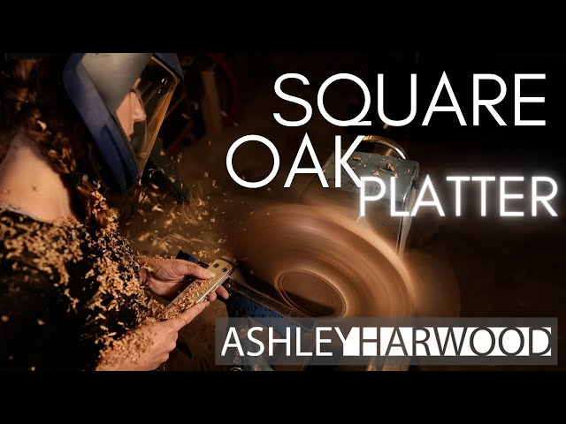 Woodturning : Making a Square Edged White Oak Platter