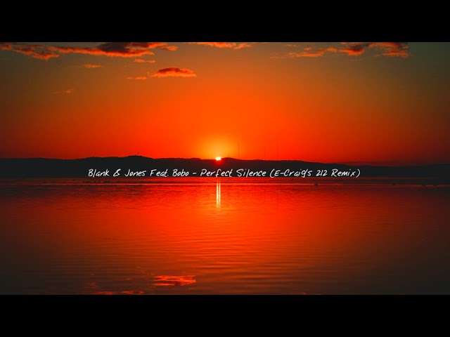 Blank & Jones Feat. Bobo - Perfect Silence (E-Craig's 212 Remix)