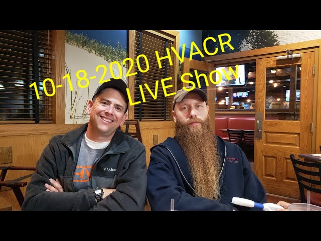 10-18-2020 HVACR LIVE Show. Q & A. Jump to 8m30sec