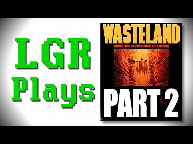 LGR Plays - Wasteland - Part 2 [ft. PushingUpRoses]