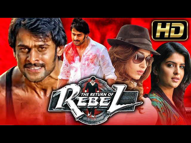 The Return of Rebel (HD) - Action Hindi Dubbed Full Movie | Prabhas, Tamannaah Bhatia, Deeksha Seth