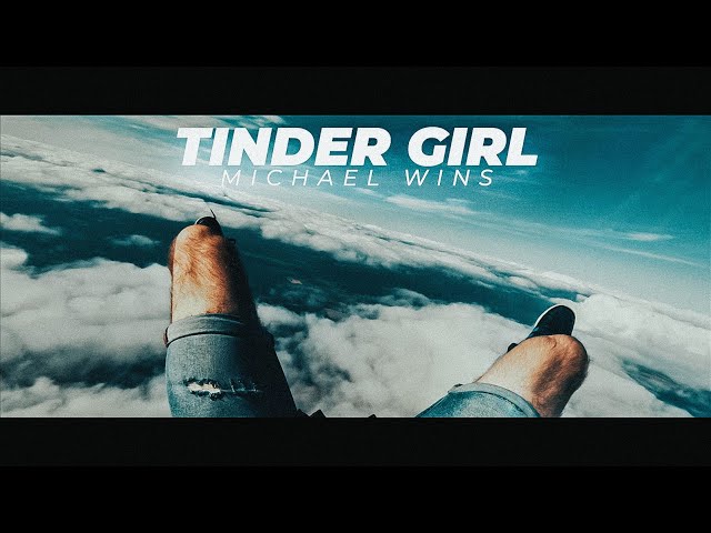 Michael Wins - Tinder Girl (Offizielles Video)