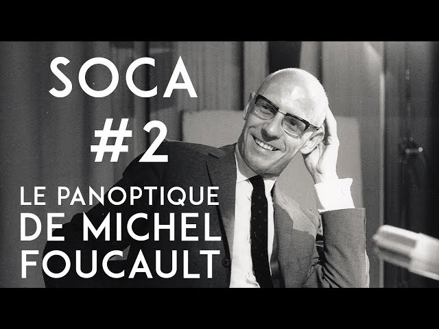 Are We Under Surveillance ? - The Panoptic by Michel Foucault - Soca #2