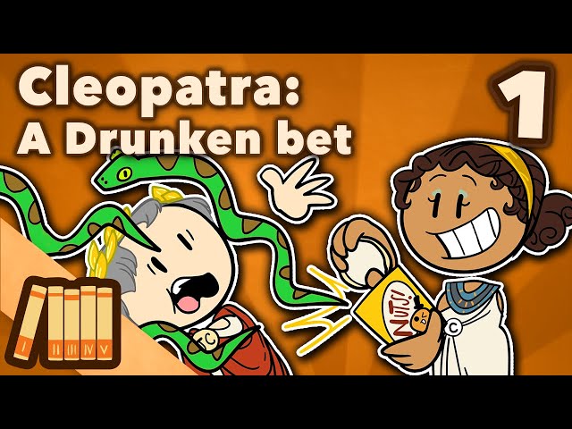 Cleopatra - A Drunken Bet - Part 1 - Extra History