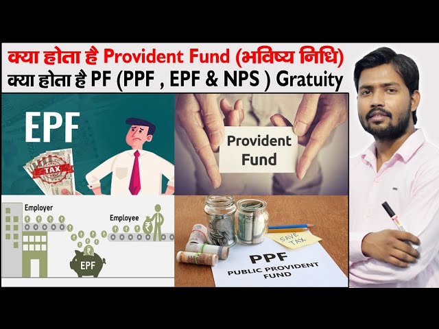 PF Account | PPE , EPF and NPS | GPF and VPF | Provident Fund | Gratuity | Types of PF Account |