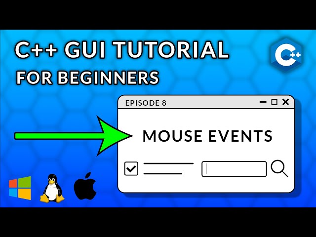 C++ GUI Programming For Beginners | Episode 8  - Mouse Events