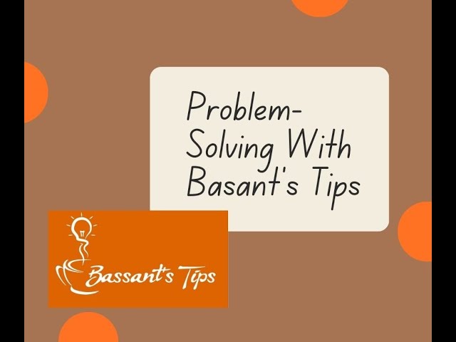 Basant_Tips :  Problem Solving 10