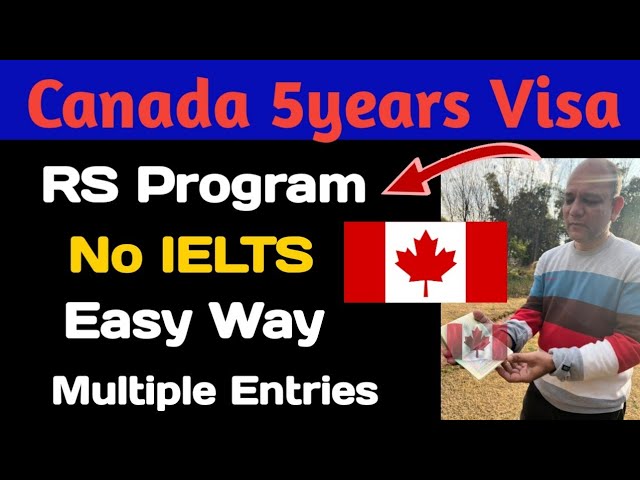Canada 5years Visa via RS Program [ Multiple Entries Canadian Visa in 2023 ]