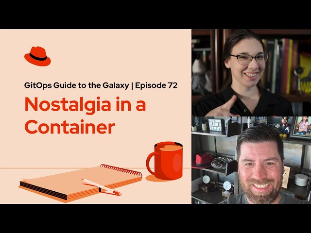 GitOps Guide to the Galaxy (ep 72) | Nostalgia in a Container