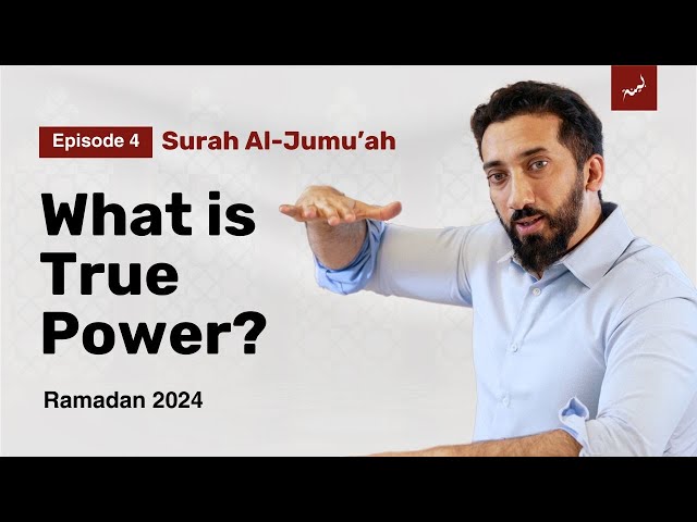 Surrender to Allah's Plan to Find Peace | Ep. 4 | Surah Al-Jumu'ah | Nouman Ali Khan | Ramadan 2024