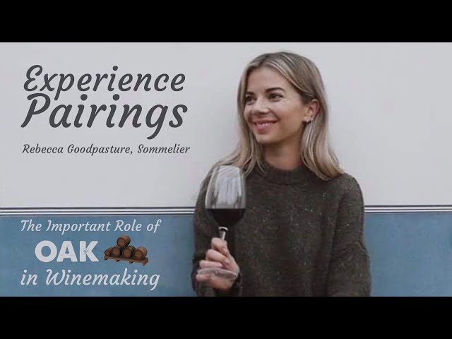 (S7E11) Experience Pairings with Rebecca Goodpasture, Sommelier - The Importance of Oak