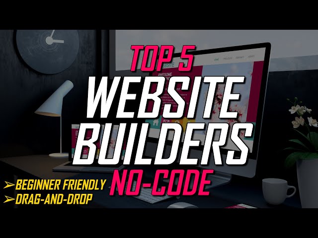 Top 5 Best Website Builders for Beginners (No Coding Required)