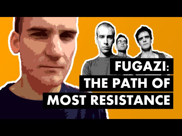 Fugazi: The Path of Most Resistance