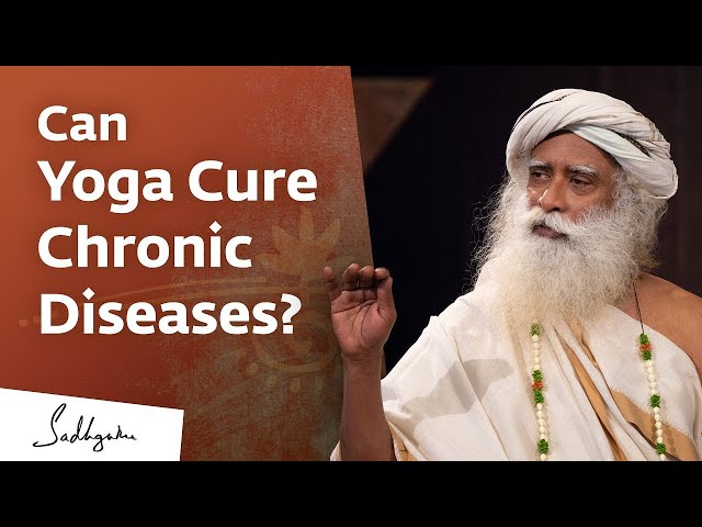 Can Yoga Cure Chronic Diseases? - Sadhguru Talk's - Spiritual Life