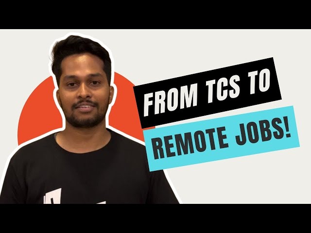 How He Moved From TCS/Service to Product Based Company via Remote Jobs
