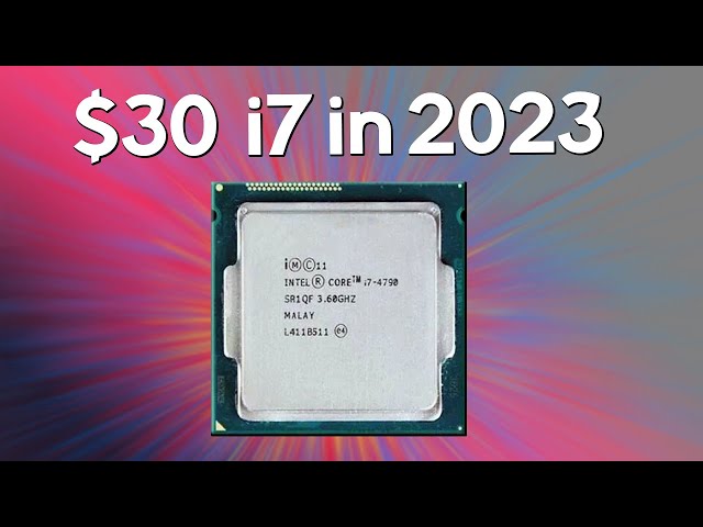 The $30 i7-4790 in 2023, Best Value CPU for a $250 Gaming PC?