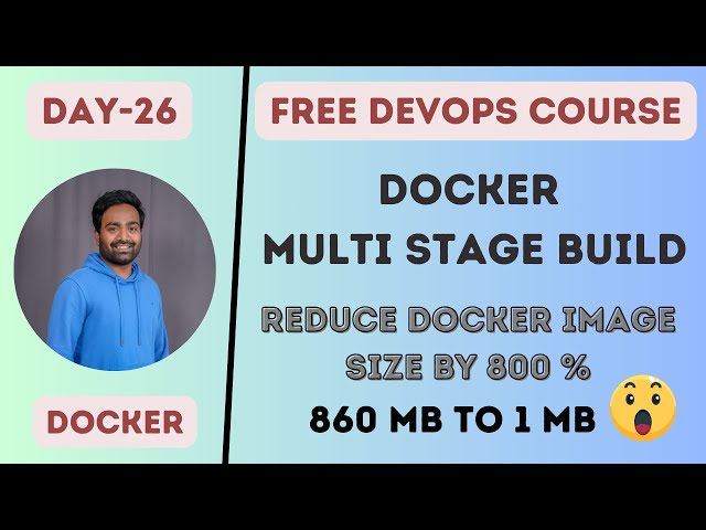 Day-26 | Multi Stage Docker Builds | Reduce Image Size by 800 % | Distroless Container Images | #k8s