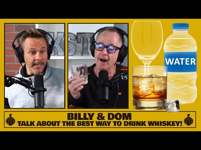 Billy & Dom Talk About the Best Way to Drink Whiskey | The Friendship Onion